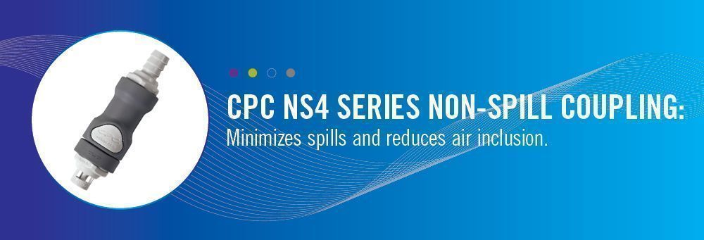 CPC NS4 Series non-spill coupling: minimizes spills and reduces air inclusion.